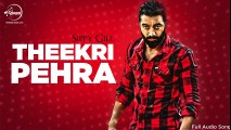 Theekri Pehra (Full Audio) - Sippy Gill - Latest Punjabi Song 2016