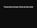 Download Permaculture Design: A Step-by-Step Guide PDF Free