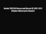 Download Honda TRX250 Recon and Recon ES 1997-2011 (Clymer Motorcycle Repair) Ebook Free