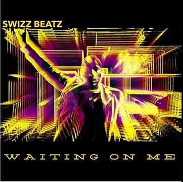 SWIZZ BEATZ – ‘WAITING ON ME’