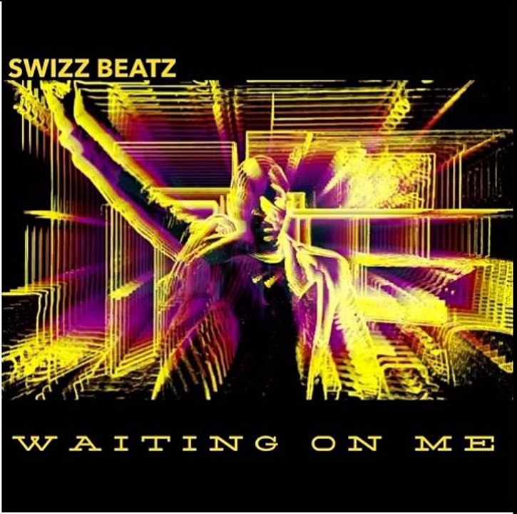 SWIZZ BEATZ – ‘WAITING ON ME’