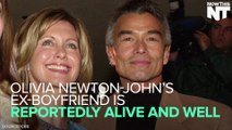 Olivia Newton John's Ex-Boyfriend Reportedly Alive In Mexico