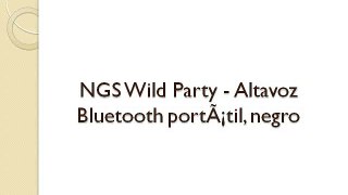 NGS Wild Party - Altavoz Bluetooth portÃ¡til, negro