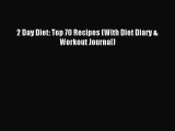 Read 2 Day Diet: Top 70 Recipes (With Diet Diary & Workout Journal) Ebook Free
