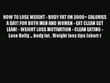 Download HOW TO LOSE WEIGHT - BODY FAT ON 3000  CALORIES A DAY! FOR BOTH MEN AND WOMEN - EAT