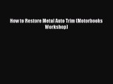 Read How to Restore Metal Auto Trim (Motorbooks Workshop) Ebook Online