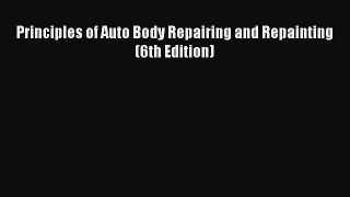 Download Principles of Auto Body Repairing and Repainting (6th Edition) PDF Free