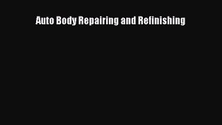 Read Auto Body Repairing and Refinishing Ebook Free