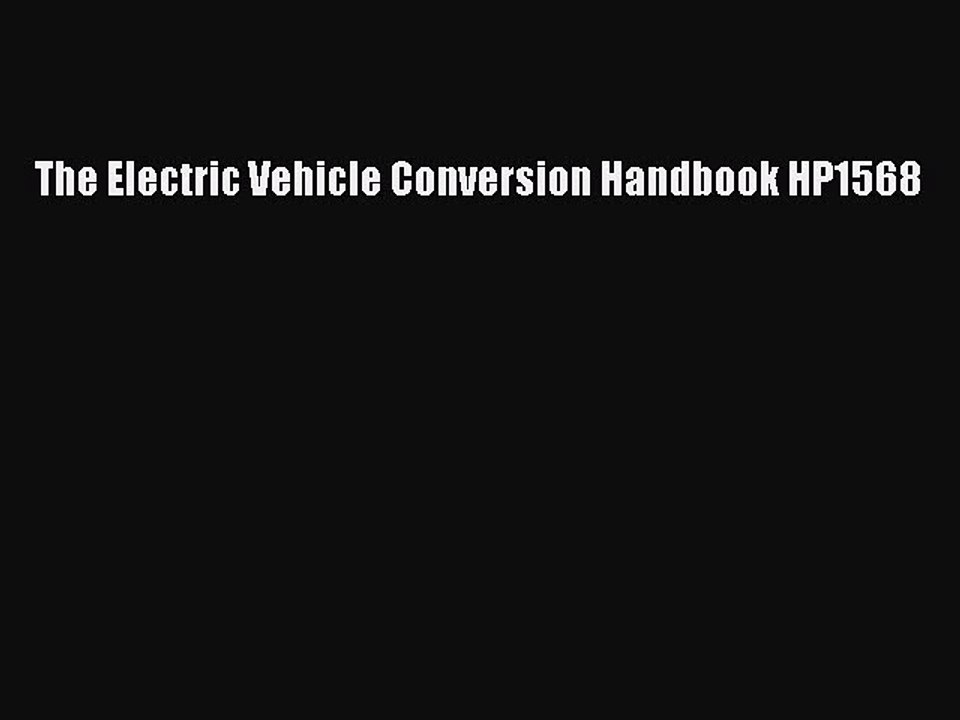 Download The Electric Vehicle Conversion Handbook HP1568 Ebook Online