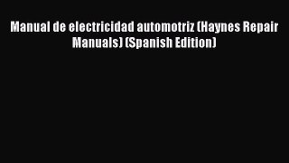 Download Manual de electricidad automotriz (Haynes Repair Manuals) (Spanish Edition) PDF Online