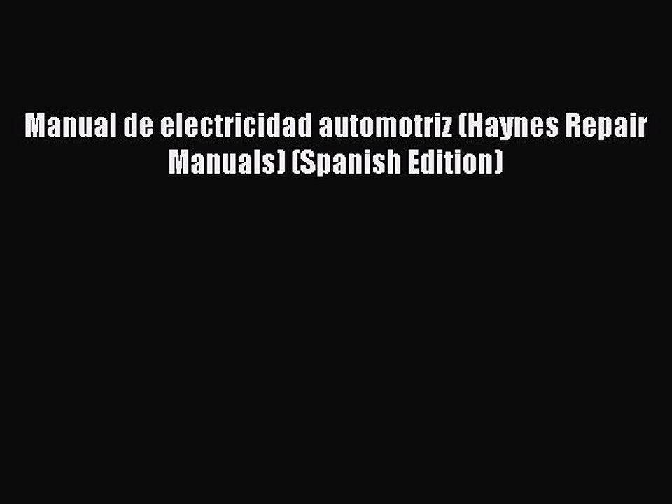 Download Manual de electricidad automotriz (Haynes Repair Manuals) (Spanish Edition) PDF Online