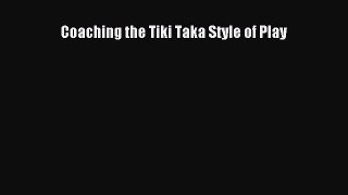 Download Coaching the Tiki Taka Style of Play PDF Free