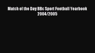 Download Match of the Day BBc Sport Football Yearbook 2004/2005 Ebook Online