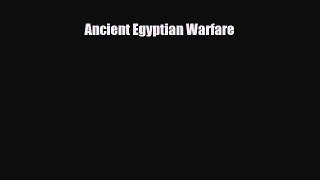 Read ‪Ancient Egyptian Warfare Ebook Free