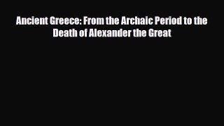 Download ‪Ancient Greece: From the Archaic Period to the Death of Alexander the Great Ebook