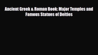 Read ‪Ancient Greek & Roman Book: Major Temples and Famous Statues of Deities Ebook Free