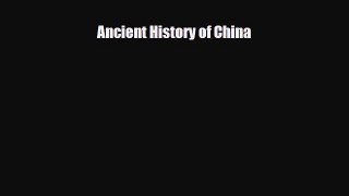 Read ‪Ancient History of China Ebook Free