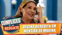 Regina acredita na mentira de Marina