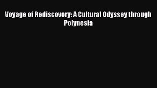 Read Voyage of Rediscovery: A Cultural Odyssey through Polynesia Ebook Free