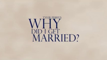 WHY DID I GET MARRIED ? (2007) Trailer VO  - HD