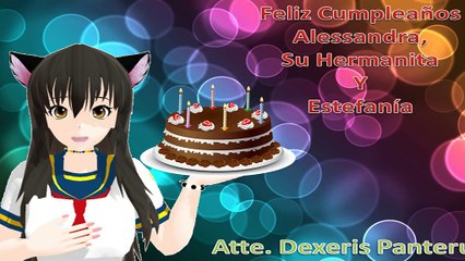 Dexeris Panteru les Desea Feliz Cumpleaños a Alessandra y Estefanía