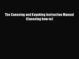 Read The Canoeing and Kayaking Instruction Manual (Canoeing how-to) Ebook Free