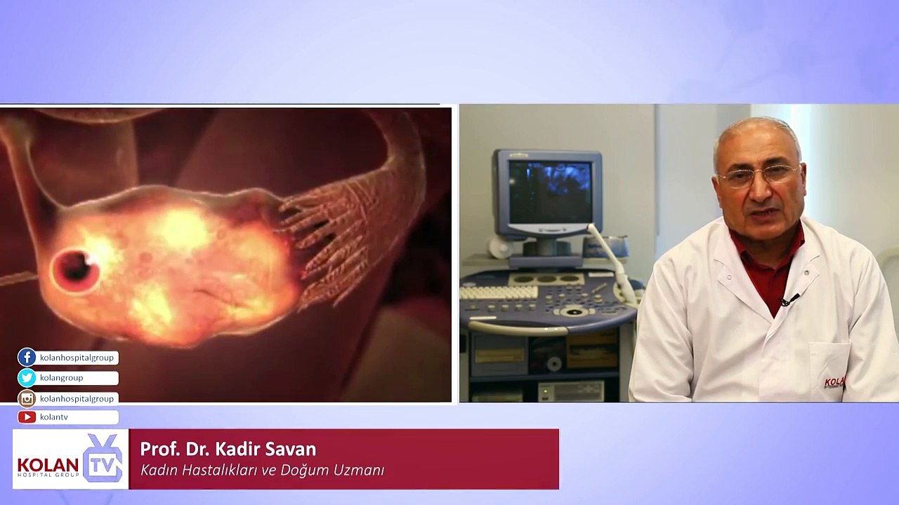 Prof. Dr- Kadir SAVAN - TÜP BEBEK TEDAVİ SÜRECİ