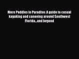 Read More Paddles in Paradise: A guide to casual kayaking and canoeing around Southwest Florida...and