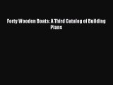 Read Forty Wooden Boats: A Third Catalog of Building Plans Ebook Free