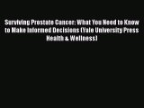 Read Surviving Prostate Cancer: What You Need to Know to Make Informed Decisions (Yale University