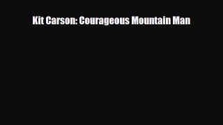 Read ‪Kit Carson: Courageous Mountain Man Ebook Free