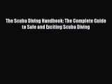 Read The Scuba Diving Handbook: The Complete Guide to Safe and Exciting Scuba Diving Ebook