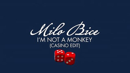 Milo Bice - I'm Not A Monkey