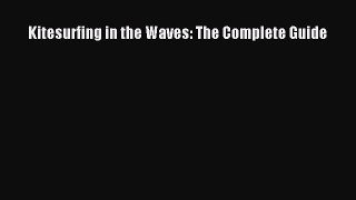 Download Kitesurfing in the Waves: The Complete Guide PDF Free