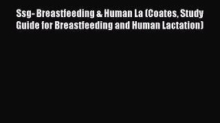 Read Ssg- Breastfeeding & Human La (Coates Study Guide for Breastfeeding and Human Lactation)