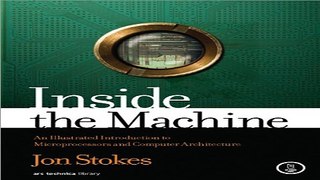 Read Inside the Machine  An Illustrated Introduction to Microprocessors and Computer Architecture