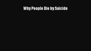 Download Why People Die by Suicide Ebook Online