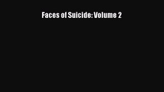Download Faces of Suicide: Volume 2 PDF Free