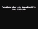 Read ‪Pocket Guide to Depression Glass & More 1920S-1960s: 1920S-1960s‬ Ebook Free