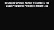 Download Dr. Shapiro's Picture Perfect Weight Loss: The Visual Program for Permanent Weight