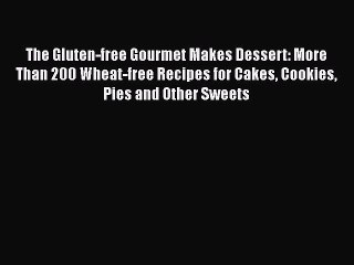 Télécharger la video: Read The Gluten-free Gourmet Makes Dessert: More Than 200 Wheat-free Recipes for Cakes Cookies