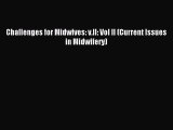Read Challenges for Midwives: v.II: Vol II (Current Issues in Midwifery) Ebook Free