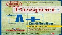 Download Mike Meyers  CompTIA A  Certification Passport  Fourth Edition  Exams 220 701   220 702