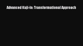 Read Advanced Kuji-In: Transformational Approach PDF Online