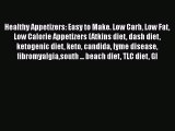 Download Healthy Appetizers: Easy to Make. Low Carb Low Fat Low Calorie Appetizers (Atkins