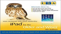 Read iPad for the Older and Wiser  Get Up and Running with Your Apple iPad  iPad Air and iPad