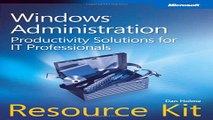 Read Windows Administration Resource Kit  Productivity Solutions for IT Professionals Ebook pdf