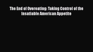 Download The End of Overeating: Taking Control of the Insatiable American Appetite PDF