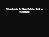Read ‪Tiffany Favrile Art Glass (Schiffer Book for Collectors)‬ Ebook Online