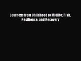 PDF Journeys from Childhood to Midlife: Risk Resilience and Recovery  Read Online